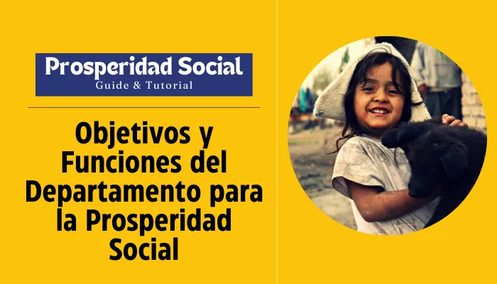 Objetivos y Funciones del Departamento para la Prosperidad Social