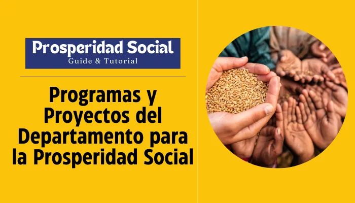 Programas y Proyectos del Departamento para la Prosperidad Social