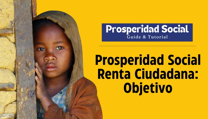 Prosperidad Social Renta Ciudadana: Objetivo