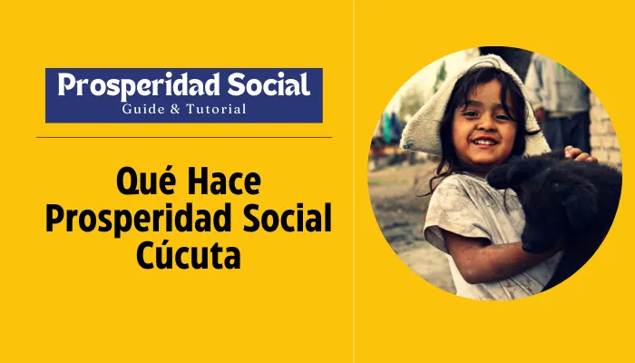 Qué Hace Prosperidad Social Cúcuta