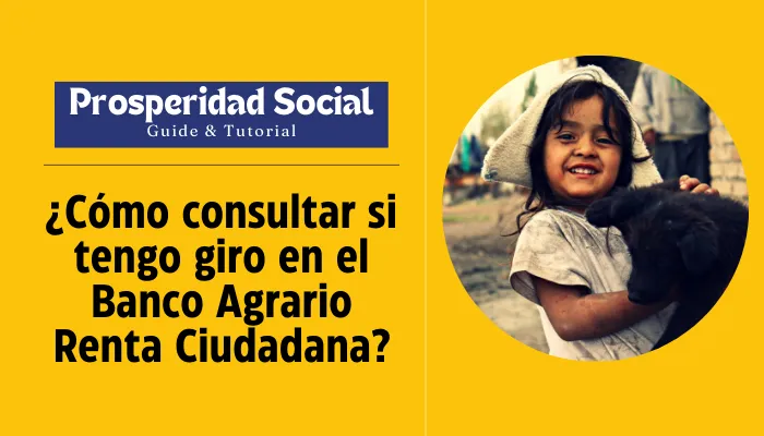 ¿Cómo consultar si tengo giro en el Banco Agrario Renta Ciudadana?