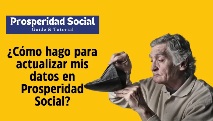 ¿Cómo hago para actualizar mis datos en Prosperidad Social?